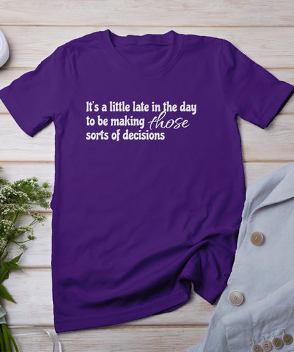 Late in the day T-shirt