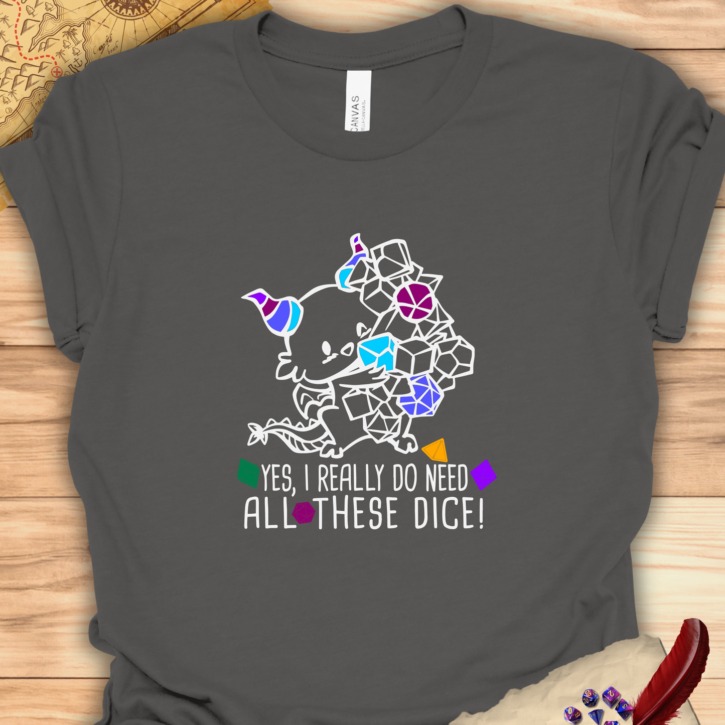 Yes I do need all these dice - Carme T-Shirt